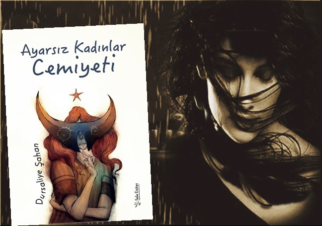 Haftanın Kitabı – Ayarsız Kadınlar Cemiyeti / Dursaliye Sahan