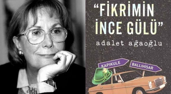 Haftanın Kitabı | Fikrimin İnce Gülü | Adalet Ağaoğlu